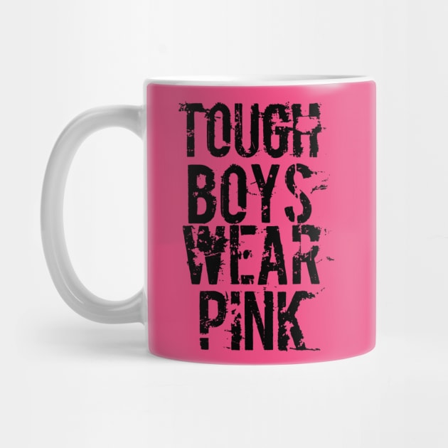 Tough Boys Wear Pink by Swagazon